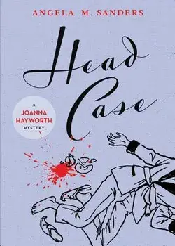 Head Case, Paperback/Angela M. Sanders