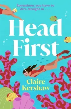 Head First. Escape into this sun-drenched rivals to lovers romance, Paperback/Claire Kershaw