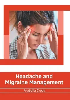 Headache and Migraine Management, Hardcover/Arabella Cross