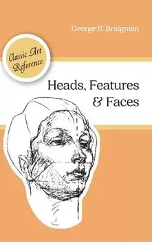 Heads, Features and Faces (Dover Anatomy for Artists), Hardcover/George B. Bridgman