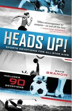 Heads Up!: Sports Devotions for All-Star Kids - David Branon