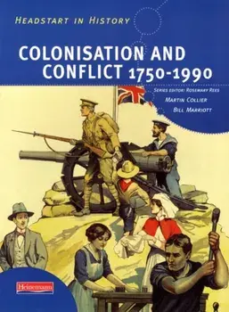 Headstart In History: Colonisation & Conflict 1750-1990, Paperback/Bill Marriott