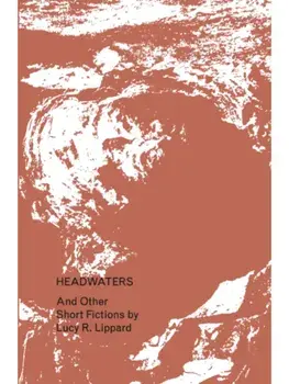 Headwaters, Hardback/Lucy Lippard