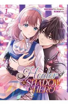 Healer for the Shadow Hero (Manga) Vol. 1 - Kyu Azagishi