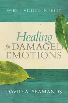 Healing for Damaged Emotions, Paperback/David A. Seamands