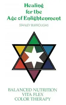 Healing for the Age of Enlightenment, Hardcover/Stanley Burroughs