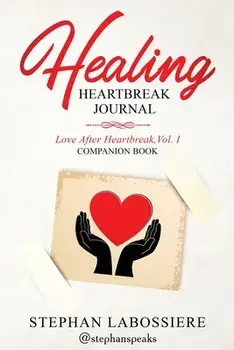 Healing Heartbreak Journal, Paperback/Stephan Speaks