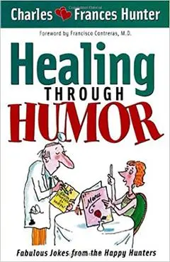 Healing Through Humor - Charles Hunter