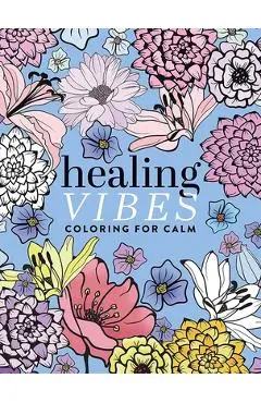 Healing Vibes: Coloring for Calm - Dover Publications