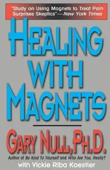 Healing with Magnets, Paperback/Gary Null