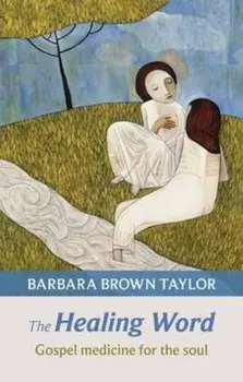 Healing Word, Paperback/Barbara Brown Taylor