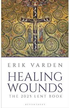 Healing Wounds - Fr Erik Varden