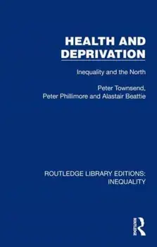 Health and Deprivation. Inequality and the North, Paperback/Alastair Beattie