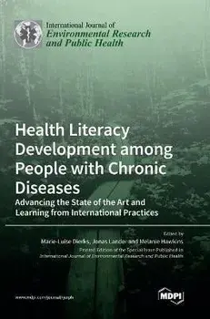 Health Literacy Development among People with Chronic Diseases: Advancing the State of the Art and Learning from International Practices, Hardcover/Marie-Luise Dierks