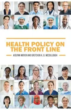 Health Policy on the Front Line - Aislynn Moyer