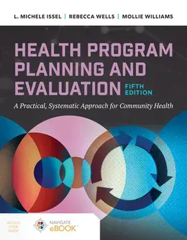 Health Program Planning and Evaluation: A Practical Systematic Approach to Community Health, Paperback/L. Michele Issel