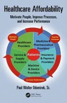 Healthcare Affordability. Motivate People, Improve Processes, and Increase Performance, Hardback/***