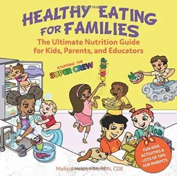 Healthy Eating for Families: Starring the Super Crew, Paperback/Melissa Halas