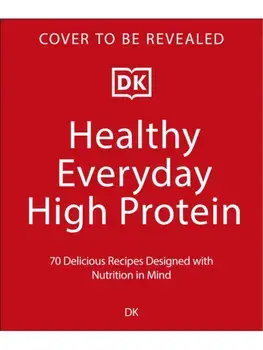 Healthy Everyday High Protein, Paperback/DK