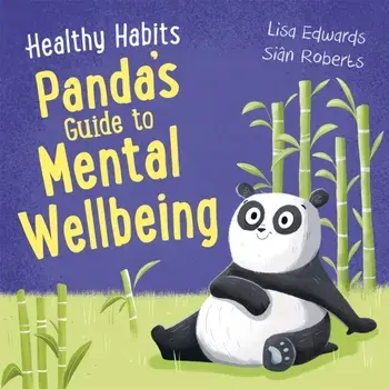 Healthy Habits: Panda's Guide to Mental Wellbeing, Hardback/Lisa Edwards