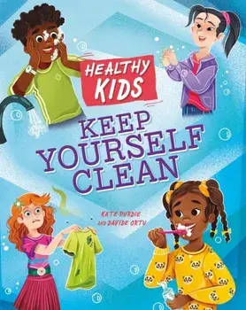 Healthy Kids: Keep Yourself Clean, Paperback/Kate Purdie