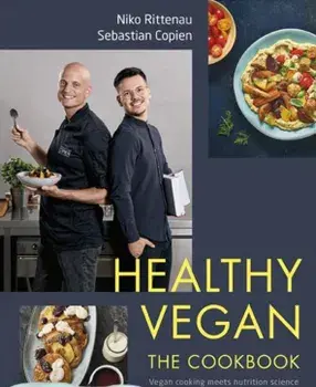 Healthy Vegan The Cookbook/Niko Rittenau, Sebastian Copien