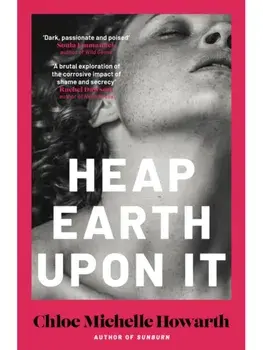 Heap Earth Upon It, Hardback/Chloe Michelle Howarth