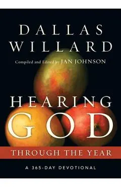 Hearing God Through the Year: A 365-Day Devotional - Dallas Willard