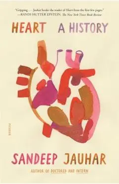 Heart: A History - Sandeep Jauhar