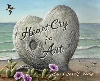 Heart Cry for Art, Hardcover/Erma Woodis