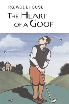 Heart of a Goof, Hardback/P. G. Wodehouse