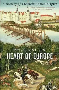 Heart of Europe: A History of the Holy Roman Empire, Paperback/Peter H. Wilson