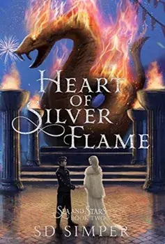 Heart of Silver Flame, Hardcover/S. D. Simper