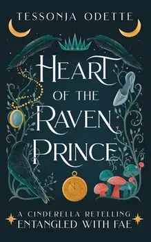 Heart of the Raven Prince: A Cinderella Retelling, Paperback/Tessonja Odette