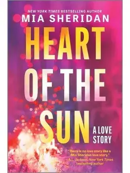 Heart of the Sun. Original, Paperback/Mia Sheridan