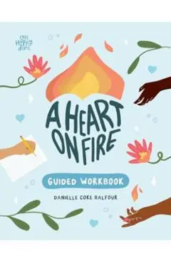 Heart on Fire Guided Workbook - Danielle Coke Balfour