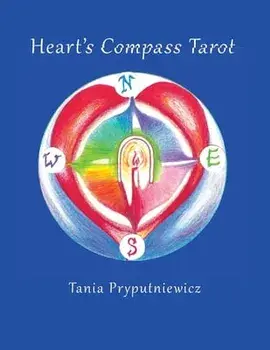 Heart's Compass Tarot: Discover Tarot Journaling & Create Your Own Cards, Paperback/Tania Pryputniewicz