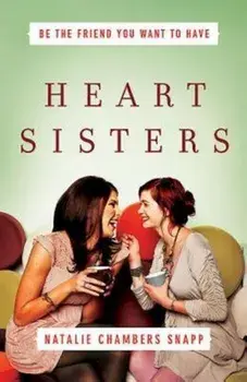 Heart Sisters: Be the Friend You Want to Have, Paperback/***