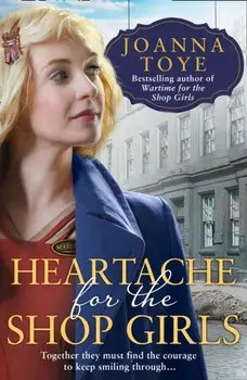 Heartache for the Shop Girls, Paperback/Joanna Toye