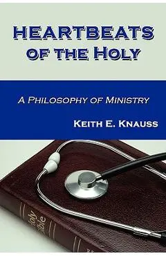 Heartbeats of the Holy - Keith E. Knauss