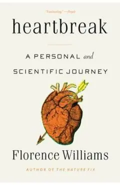 Heartbreak: A Personal and Scientific Journey - Florence Williams
