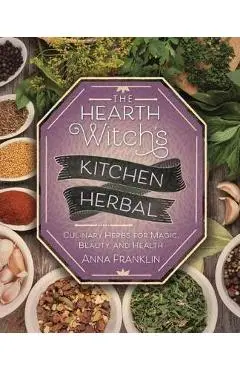 Hearth Witch's Kitchen Herbal - Anna Franklin