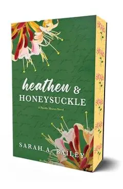 Heathen & Honeysuckle - Sarah A. Bailey