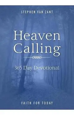Heaven Calling: 365 Day Devotional - Stephen Van Zant