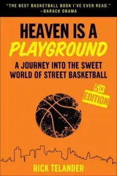 Heaven Is a Playground. A Journey into the Sweet World of Street Basketball, 5th Edition, Fifth Edition, New edition, Paperback/Rick Telander