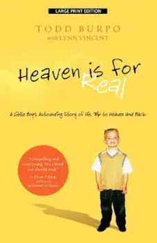 Heaven Is for Real: A Little Boy's Astounding Story of His Trip to Heaven and Back, Paperback/Todd Burpo