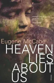 Heaven Lies About Us, Paperback/Eugene McCabe