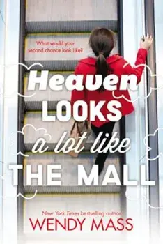 Heaven Looks a Lot Like the Mall, Paperback/Wendy Mass