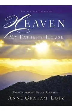 Heaven: My Father's House - Anne Graham Lotz