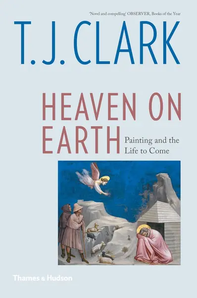 Heaven on Earth | T. J. Clark